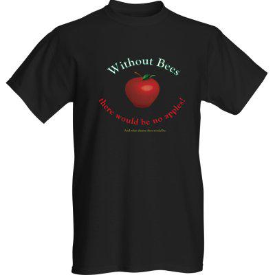 T-shirt - Without Bees there would be No Apples Medium