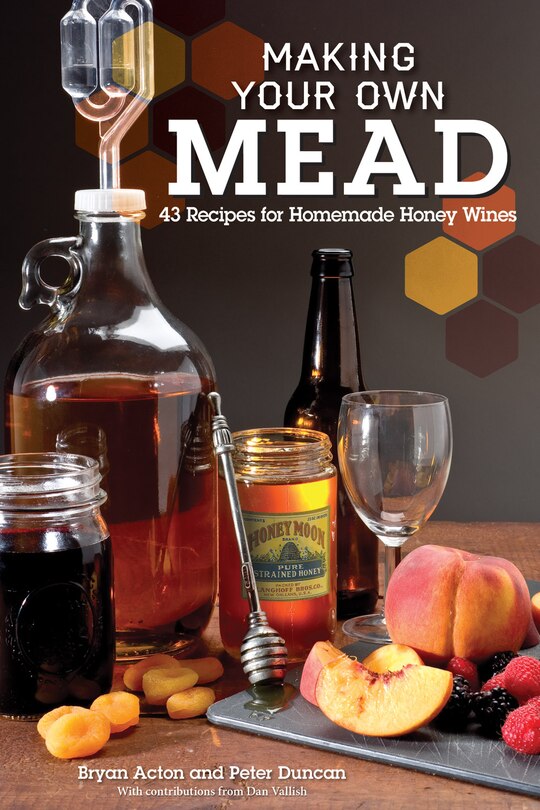 Book - Making Your Own Mead, by Bryan Acton and Peter Duncan