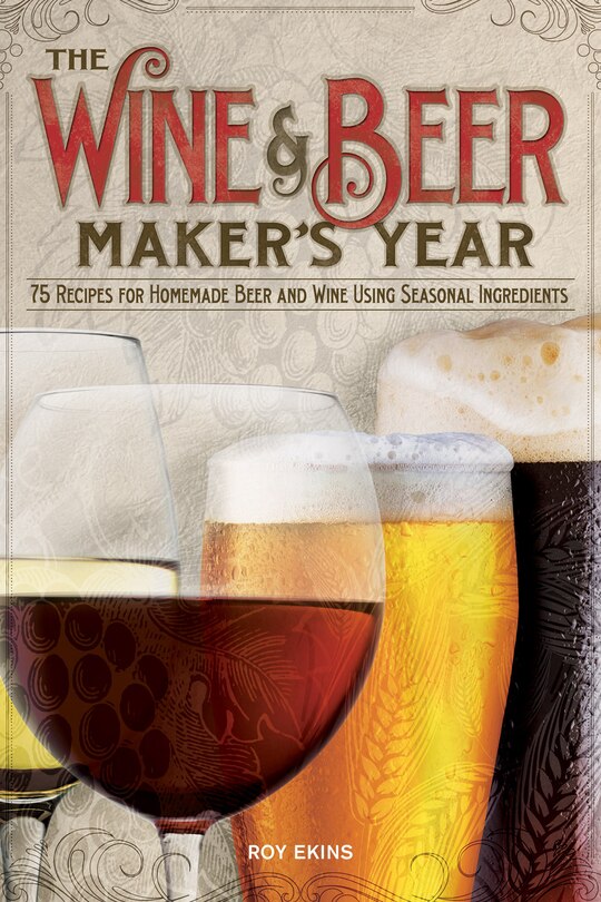 Book - The Wine & Beer Maker's Year, by Roy Eakins