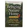 Bringing Nature Home, by Douglas Tallamy