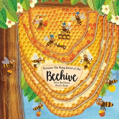 Discovering the Busy World of the Beehive, by Petra Bartikova
