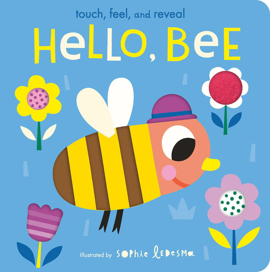 Hello, Bees - Touch, Feel and Reveal, by Isabel Otter and Sophie Ledesma