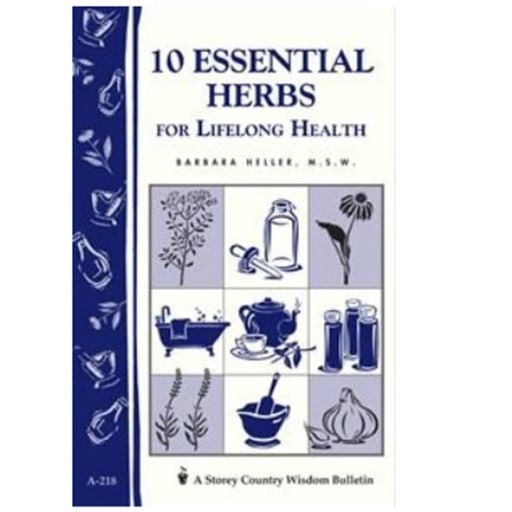 10 Essential Herbs for Lifelong Health, by Barbara L. Heller