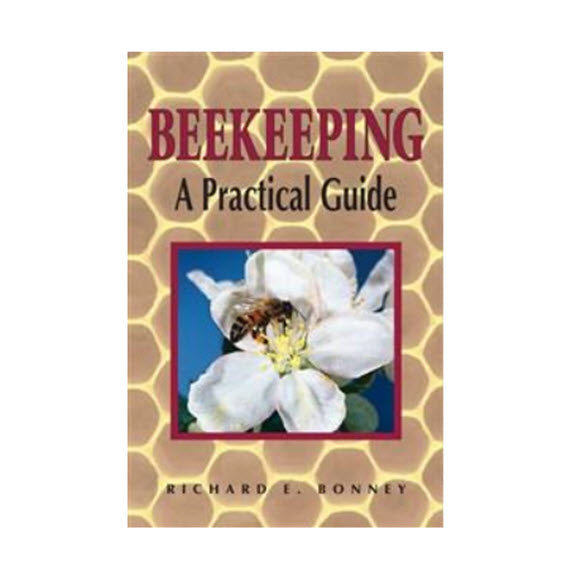 Beekeeping: A Practical Guide by Richard E. Bonney