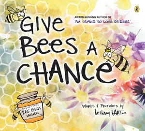 Give Bees A Chance, by Bethany Barton