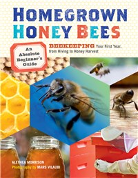 Homegrown Honey Bees, by Alethea Morrison