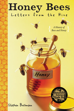 Honey Bees: Letters from the Hive, by Stephen Buchmann