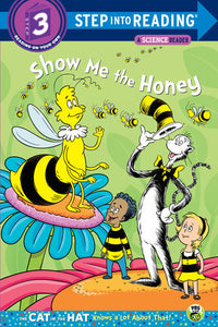 Show Me the Honey (Dr. Seuss/Cat in the Hat), by Tish Rabe
