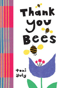 Thank you Bees, by Toni Yuly