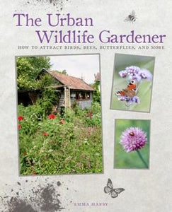 The Urban Wildlife Gardener, by Emma Hardy