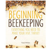 Beginning Beekeeping, by Tanya Phillips