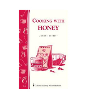Cooking with Honey, by Joanne Barrett for Country Wisdom Bulletins