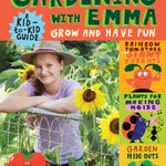 Gardening With Emma: Grow And Have Fun, by Emma Biggs