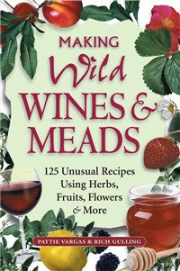 Making Wild Wines & Meads, by Pattie Vargas and Rich Gulling